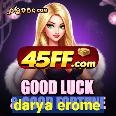darya erome